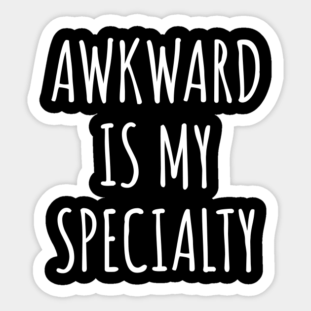 Awkward Is My Specialty Sticker by ApricotBirch